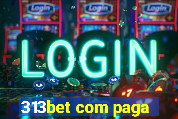 313bet com paga